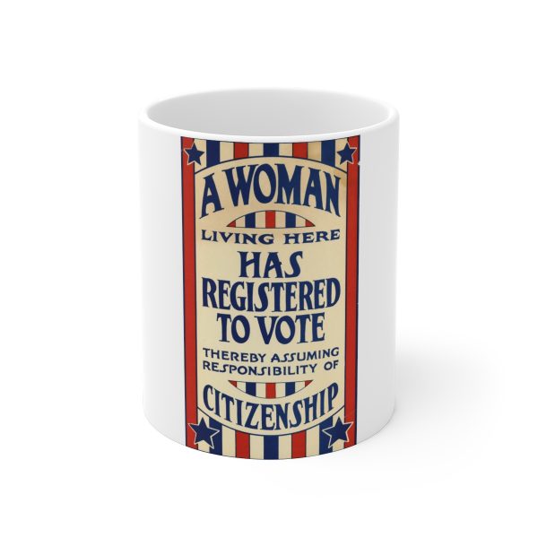 A Woman Has Registered to Vote Ceramic Mugs (11oz15oz20oz)